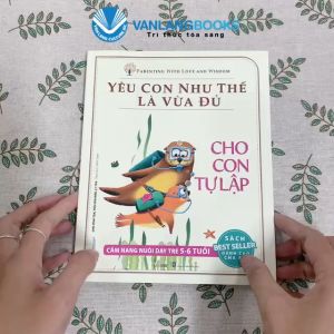 Sách - Cho Con Tự Lập - Bộ Yêu Con Như Thế Là Vừa Đủ-Vanlangbooks