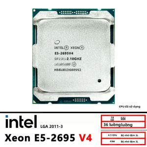 Intel | CPU Máy Chủ Intel Xeon E5 2695 V4 2.1GHz 18 Nhân 45M 120W LGA 2011-3 Đã Qua Sử Dụng Bộ Xử Lý 14nm Hỗ Trợ DDR4 Cho Máy Trạm