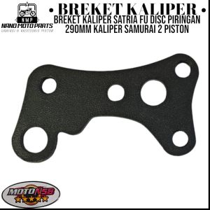 Breket Kaliper Satria Fu Disc Piringan 290mm Kaliper Samurai 2 Piston