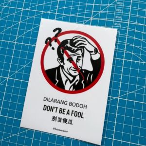Dont be a Fool. Dilarang Bodoh. 别当傻瓜. Premium Sticker Sign Notice Signage. Funny Dumb Stupid Idiot Lucu Poster.