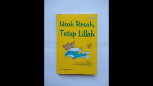 Buku Motivasi Islam Usah Resah Tetap Lillah - Renungan dan Kisah Teladan (BUKU ORIGINAL)