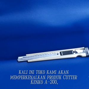 CUTTER KENKO KECIL A-300 PISAU CUTTER KENKO A300 CUTER KENKO
