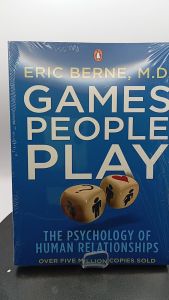 Games People Play: The Psychology of Human Relationships