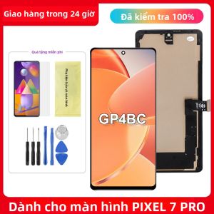 Màn Hình LCD Cảm Ứng Thay Thế Cho Google Pixel 7 Pro Bộ Phận Lắp Ráp Màn Hình Cảm Ứng Điện Dung AMOLED Cho GP4BC GE2AE GFE4J