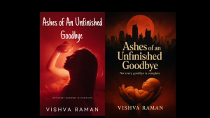 Ashes of an Unfinished Goodbye – Malaysian Fiction Novel by Vishva Raman | Mystery Grief and Healing Story