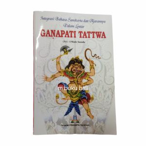 Integrasi Bahasa Sanskerta dan Ajarannya Dalam Lontar Ganapati Tattwa