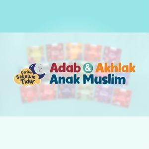 Buku Seri Cerita Sebelum Tidur : Adab dan Akhlak Anak Muslim - 100% Original High Quality