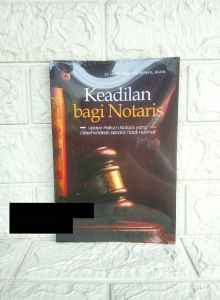 KEADILAN NOTARIS Dr. Habib Adjie S.H. SETARA PRESS ORIGINAL PREMIUM AJ-HKM-NTS FH UNISBA 2024