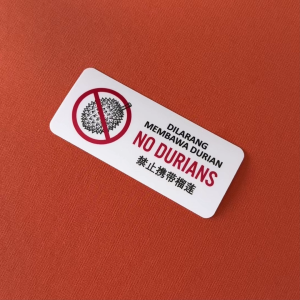 No Durians. Dilarang Membawa Bawa Durian. 禁止携带榴莲. Sticker Sign Signage Notice Label. Prohibition.