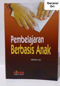 Pembelajaran Berbasis Anak Penulis : Hartuni S. Pd. I