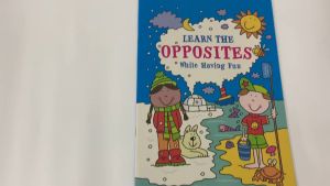 Learn The Opposite While Having Fun Activity Book For Children Early Learning ages 3-5