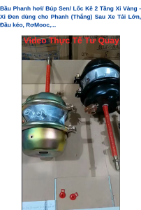 Bầu Búp Sen (Lốc Kê/ Bầu Phanh) hơi 2 Tầng Xi Vàng - Xi Đen cho Phanh (Thắng) Sau Xe Đầu kéo RơMooc...