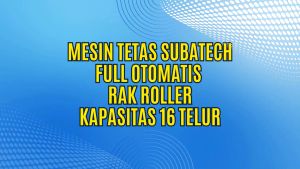 SUBATECH Mesin Tetas Telur Full Otomatis Kap.16 Rak Roller Untuk Telur Ayam Bebek Burung Puyuh