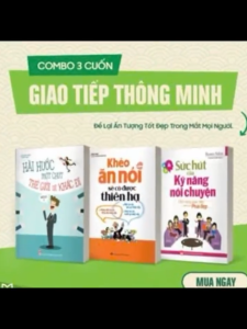 Sách: ComBo Khéo Ăn Nói Sẽ Có Được Thiên Hạ + Hài Hước Một Chút Thế Giới Sẽ Khác Đi + Sức Hút Của Kỹ Năng Nói Chuyện