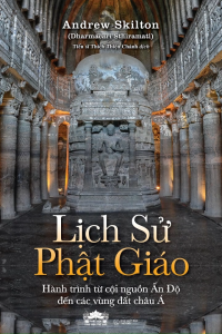 Lịch Sử Phật Giáo: Hành Trình Từ Cội Nguồn Ấn Độ Đến Các Vùng Đất Châu Á