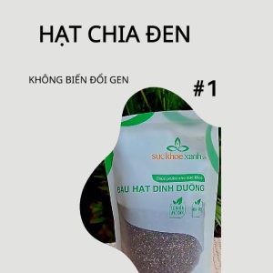 Chia Đen Peru/Ấn Độ 250g Sức Khỏe Xanh – Hạt Dinh Dưỡng Ăn Kiêng Hỗ Trợ Giảm Cân Tốt Cho Tim Mạch