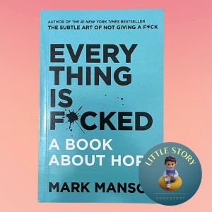 Everything Is F*cked  A Book About Hope by Mark Manson