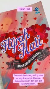 HIJRAH HATI RAHSIA DIRI MAHU DISAYANGI-Qalam Ardini