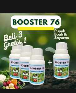 pupuk booster 76 penyubur dan pelebat buah dan sayur sangat ampuh beli 3 grtis 1 botol