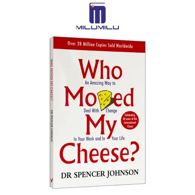 Who Moved My Cheese? : An Amazing Way to Deal With Change in Your Work and in Your Life Paperback – International Edition by Spencer Johnson Original English books