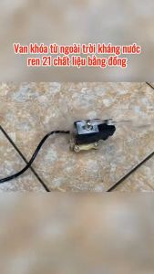 Van khoá từ ngoài trời kháng nước ren 17mm và ren 21mm chất liệu đồng thau