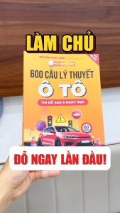 Sách 600 Câu Lý Thuyết Lái Xe Ô Tô Học Hiểu Và Mẹo Cập Nhập Bộ Đề Mới Nhất Thi Đỗ Sau 5 Ngày Học