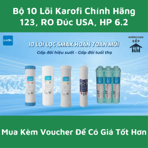 (Chào Sàn) Bộ 10 Lõi Lọc Nước Karofi Chính Hãng Dùng Cho Các Model KAQ-O07 U05 KAD-D52 D68 D952 D88 X39...