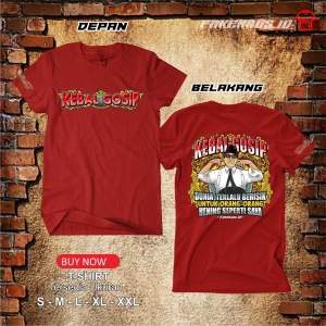 KAOS KEBAL GOSIP (tebal bahan combed 24s)