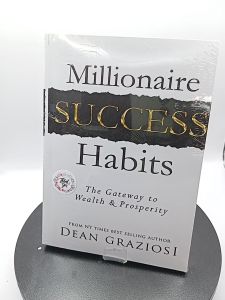 Millionaire Success Habits: The Gateway to Wealth & Prosperity by Dean Graziosi