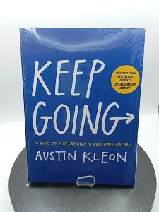 Keep Going: 10 Ways to Stay Creative in Good Times and Bad by Austin Kleon [High Quality Paperback]