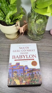 Sách - Người Giàu Có Nhất Thành Babylon (George Samuel Clason) - Tư Duy Làm Giàu Hay Nhất Mọi Thời Đại