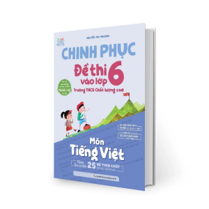 Chinh Phục Đề Thi Vào Lớp 6 Trường THCS Chất Lượng Cao