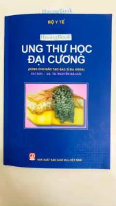 Sách - Ung Thư Học Đại Cương (Dùng Cho Đào Tạo Bác Sĩ Đa Khoa) (DN)