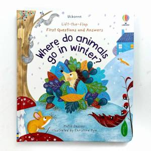 Usborne First Questions and Answers Where Do Animals Go In Winter?