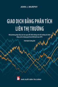 Giao Dịch Bằng Phân Tích Liên Thị Trường (Tác giả: John J. Murphy)
