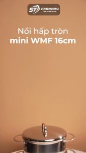 Nồi Hấp Tròn Mini WMF 16cm Nội Địa Đức Xửng Hấp Thiết Kế Cứng Cáp Thanh Lịch Thép Không Gỉ Bền Bỉ Nồi Hấp Nhà Bếp Tiện Lợi Gia Đình GermanySnT 260030