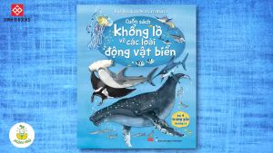 Sách Tương Tác - Big Book - Cuốn Sách Khổng Lồ Về Các Loài Động Vật Biển – Đinh Tị Books