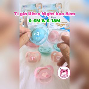 Ti giả Ultra Night ban đêm cho bé ty ngậm đêm phát sáng Kichilachi Ultra Night cho bé sơ sinh đến 18 tháng chống vẩu
