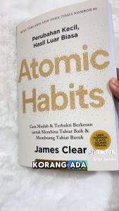 ATOMIC HABITS: Cara Mudah & Terbukti Berkesan untuk Membina Tabiat Baik & Membuang Tabiat Buruk (Edisi Bahasa Melayu) James Clear