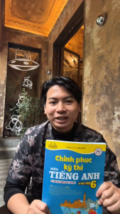 Chinh Phục Kỳ Thi Môn Tiếng Anh Vào Lớp 6 (Có Đáp Án Và Giải Thích Chi Tiết)