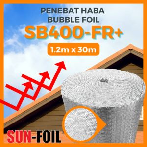 SUNFOIL SB400-FR+ [30m] Bubble Foil Series Bubble Aluminium Foil Penebat Haba Rumah Roofing Reflective