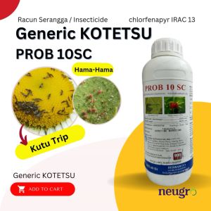 PROB 10SC (1L) Racun Serangga Kutu Trip/Hama Merah Ulat Plutella (Sama KOTETSU) Chlorfenapyr 10% Insecticide Thrips/Spider Mite Plutella 杀虫剂 红蜘蛛 蛀果虫蓟马