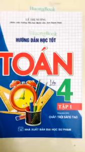 Sách - Hướng Dẫn Học Tốt Toán Lớp 4 Tập 1 (Dùng Kèm SGK Chân Trời Sáng Tạo) - ND