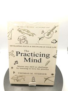 The Practicing Mind by Thomas M. Sterner [Paperback]