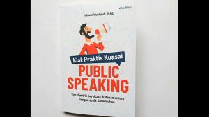 Buku Kiat Praktis Kuasai Public Speaking Tips & Trik Berbicara di Depan Umum