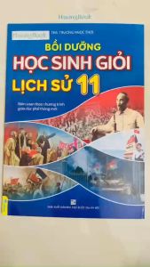 Sách - Bồi Dưỡng Học Sinh Giỏi Lịch Sử 11 - Biên soạn theo chương trình GDPT mới (BT)