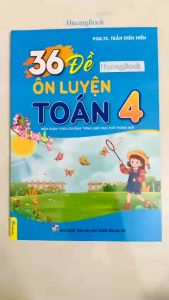 Sách - 36 Đề Ôn Luyện Toán 4 - Biên soạn theo chương trình GDPT mới ( ND)