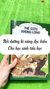 Thế giới khủng long - Sách Bồi dưỡng kĩ năng đọc hiểu cho học sinh tiểu học - Sách Kim Đồng