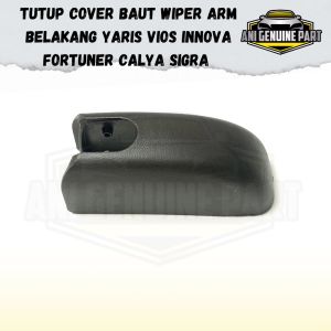 Cover / Tutup Baut Wiper Arm Belakang Yaris Vios Fortuner Innova Calya Sigra ORIGINAL 2016-2020