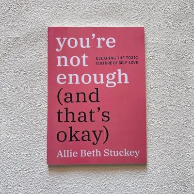 YouRe Not Enough And Thats Okay book Self-acceptance Personal growth Emotional well-being English books